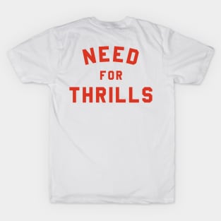 Need For Thrills T-Shirt